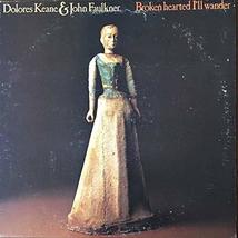 Dolores Keane &amp; John Faulkner - Broken Hearted I&#39;ll Wander - Green Linnet Record - £7.08 GBP