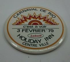 Carnaval De Rio Holiday Inn 1979 Labatt French 3.5&quot; Vintage Pinback Pin Button - £2.47 GBP