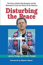 Disturbing the Peace: The Story of Father Roy Bourgeois - £5.51 GBP
