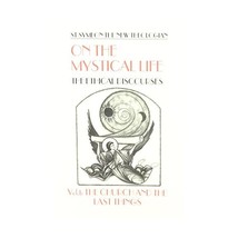 On the Mystical Life: The Ethical Discourses : The Church and the Last Things: V - $16.00