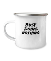 12 oz Camper Mug Coffee Funny Busy Doing Nothing  - £15.68 GBP