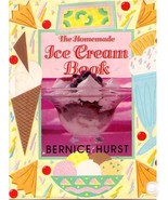 The Homemade ICE CREAM BOOK by Bernice Hurst 1986 HCDJ - £9.59 GBP