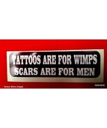 Tattos Are For Wimps Scars Are For Men Helmet Sticker - £2.93 GBP