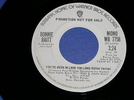 BONNIE RAITT YOU&#39;VE BEEN IN LOVE TOO LONG PROMOTIONAL 45 RPM RECORD - £15.16 GBP