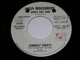 Conway Twitty Don&#39;t Cry Joni 45 Rpm Phonograph Record Promotional - £14.93 GBP
