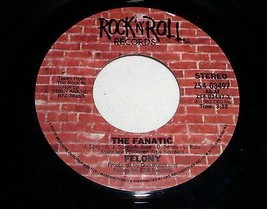 Felony The Fanatic The Girl Ain&#39;t Straight 45 Rpm Record Vintage Artie Kornfeld - £15.14 GBP