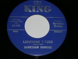 Hawkshaw Hawkins Lonesome 7-7203 Everything Has Changed 45 Rpm Record King Label - £19.74 GBP