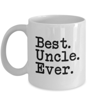 Funny Mug-Best Uncle Ever-Best gifts for your Uncle-11oz Coffee Mug - $13.95