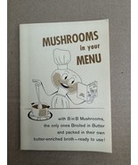 Vintage Mushrooms in your Menu B in B 1957 Booklet Advertisement - $26.89