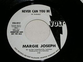 MARGIE JOSEPH NEVER CAN YOU BE 45 RPM RECORD VINYL VOLT LABEL PROMO - $74.98