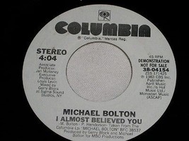 Michael Bolton I Almost Believed You Promotional 45 Rpm Record Vintage 1983 - £15.14 GBP