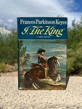 I, The King by Frances Parkinson Keyes (1966, First Edition, Hardcover, ... - £7.83 GBP