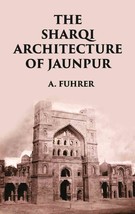 The Sharqi Architecture Of Jaunpur [Hardcover] - £23.34 GBP