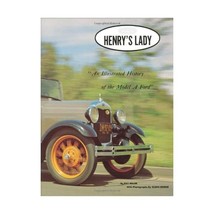 Henry&#39;s Lady: An Illustrated History of the Model a Ford.: Vol 002 Miller, Ray/  - $118.00