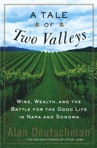 A Tale of Two Valleys: Wine, Wealth and the Battle for the Good Life in Napa and - £7.16 GBP