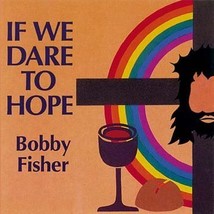 If We Dare to Hope [Audio CD] Bobby Fisher - $12.13