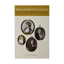 Treasures to Hold: Irish and English Miniatures 1650-1850 - From the National Ga - £32.23 GBP