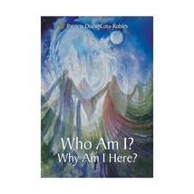 Who Am I? Why Am I Here? Patricia Diane Cota-Robles - £25.41 GBP