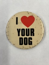 I Love Your Dog Vintage 1980s Pinback Button - $11.49