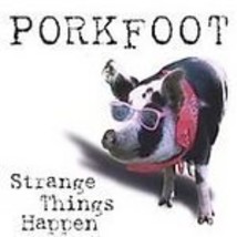 Strange Things Happen [Audio CD] Porkfoot - £20.59 GBP