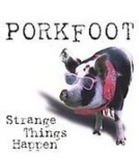 Strange Things Happen [Audio CD] Porkfoot - $19.49