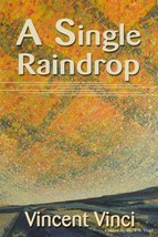 A Single Raindrop [Paperback] by Vinci, Vincent - £5.55 GBP