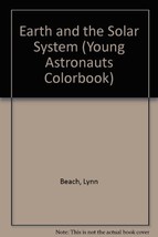 Earth and the Solar System (Young Astronauts Colorbook) by Beach, Lynn - $5.99