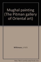 Mughal painting (The Pitman gallery of Oriental art) by Wilkinson, J. V. S - $12.99