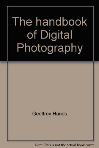 The Handbook Of Digital Photography [Paperback] by Geoffrey Hands - $5.99