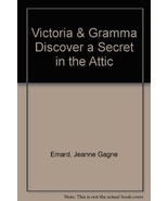 Victoria &amp; Gramma Discover a Secret in the Attic by Emard, Jeanne Gagne - £7.86 GBP