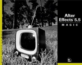 After Effects 5.5 Magic by Moody, Nathan; Christiansen, Mark - $5.99