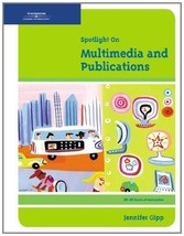 Spotlight On: Multimedia and Publications by Gipp, Jennifer - $7.99