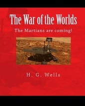 The War of the Worlds: The Martians are coming! [Paperback] by Wells, H.... - $6.00