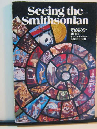 Seeing The Smithsonian [Paperback] by The Smithsonian Institution - $6.99