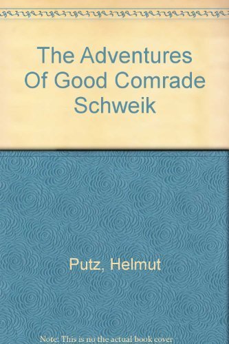 The adventures of good Comrade Schweik by Putz, Helmut - $6.99