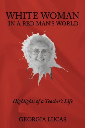 White Woman in a Red Man&#39;s World: Highlights of a Teacher&#39;s Life [Paperb... - $7.99