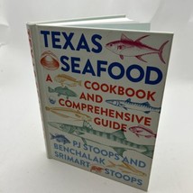 Texas Seafood: A Cookbook and Comprehensive Guide by Pj Stoops - £34.60 GBP