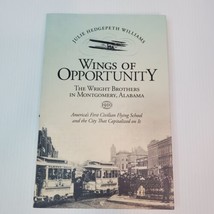 Wings of Opportunity : The Wright Brothers in Montgomery, AL, Civ Flying School - $4.99