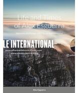 Life and Times of Alex Esguerra: Memories of a Former APEC Youth Represe... - $26.99