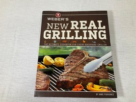 Weber&#39;s New Real Grilling: The Ultimate Cookbook for Every Backyard Griller - £5.92 GBP