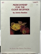 Musicianship for the Older Beginner Level 2 by James Bastien Piano Sheet Music - $4.95