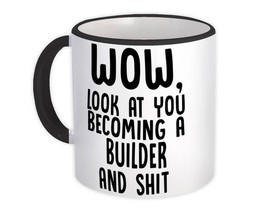 Builder and Sh*t : Gift Mug Wow Funny Job Profession Office Look at You Coworker - £11.87 GBP