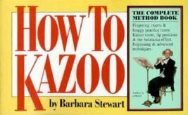 How to Kazoo by Barbara Stewart (1983, Trade Paperback) Like New Excellent - $5.42