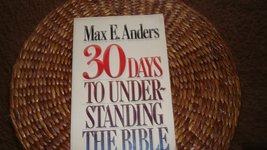 30 Days to Understanding the Bible Anders, Max E. - £2.95 GBP