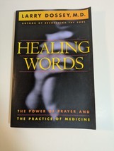 Healing Words : The Power of Prayer and the Practice of Medicine by Larry Dossey - $4.90