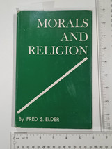 Fred S Elder 1963 Morals and Religion * Life guide to self reliance not ... - £80.54 GBP
