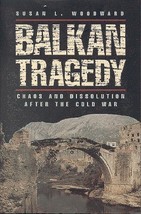 Balkan Tragedy: Chaos and Dissolution after the Cold War [Paperback] by ... - $4.54