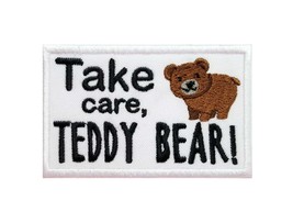 Funny Cute Animal Phrases Take Care Teddy Bear Embroidered Iron On Patch 3.2&quot; x  - £4.39 GBP