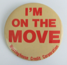 I&#39;m On The Move Westinghouse Credit Corporation Pin Button - $120.88 MXN