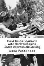 NEW Hard Times Cookbook with Back to Basics Great Depression Cooking  - £12.52 GBP